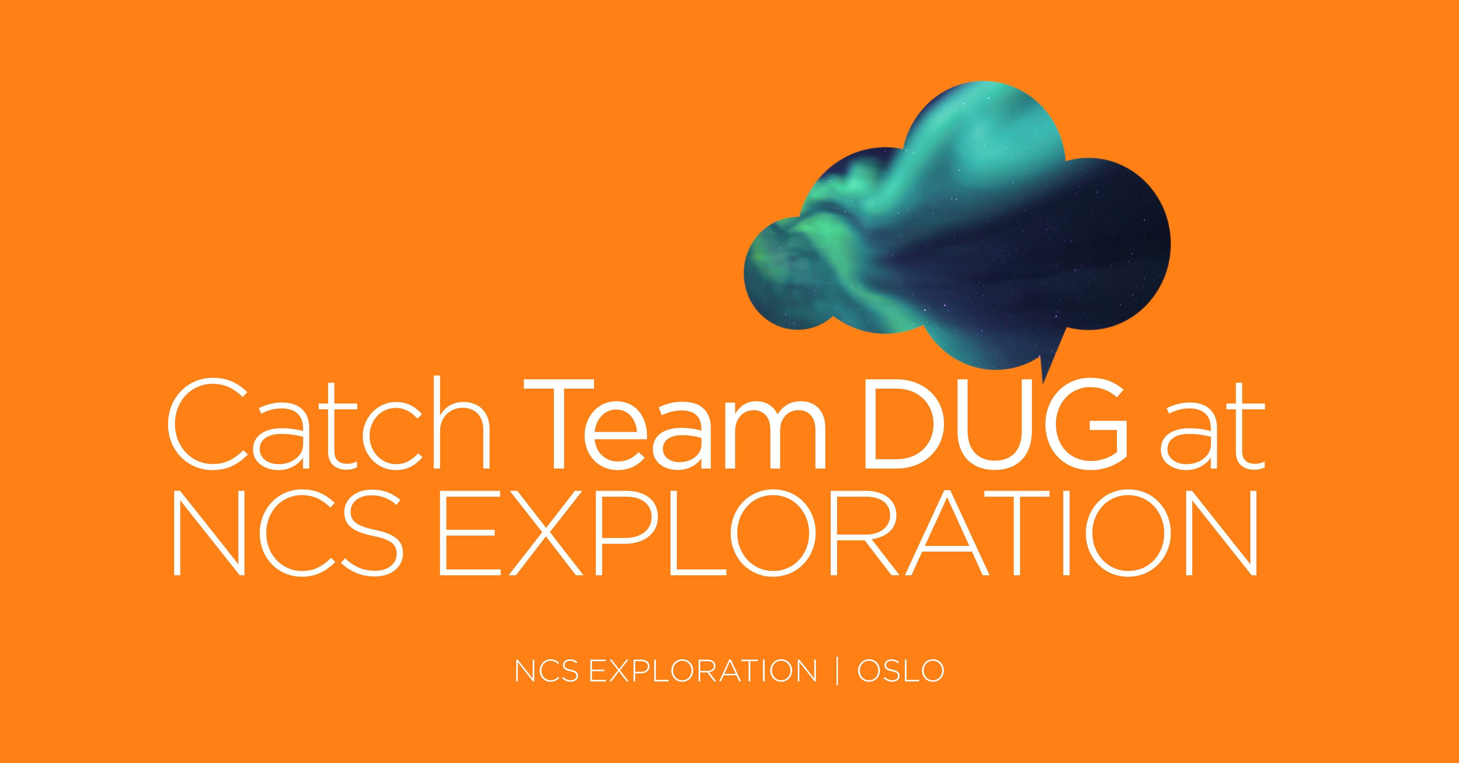 Catch TEAM DUG at NCS Exploration
