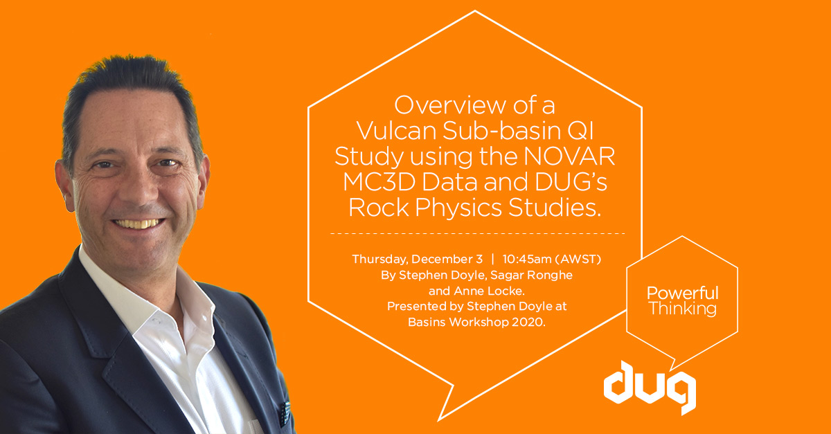 DUG QI/rock physics case study to be presented at Basins Workshop 2020.