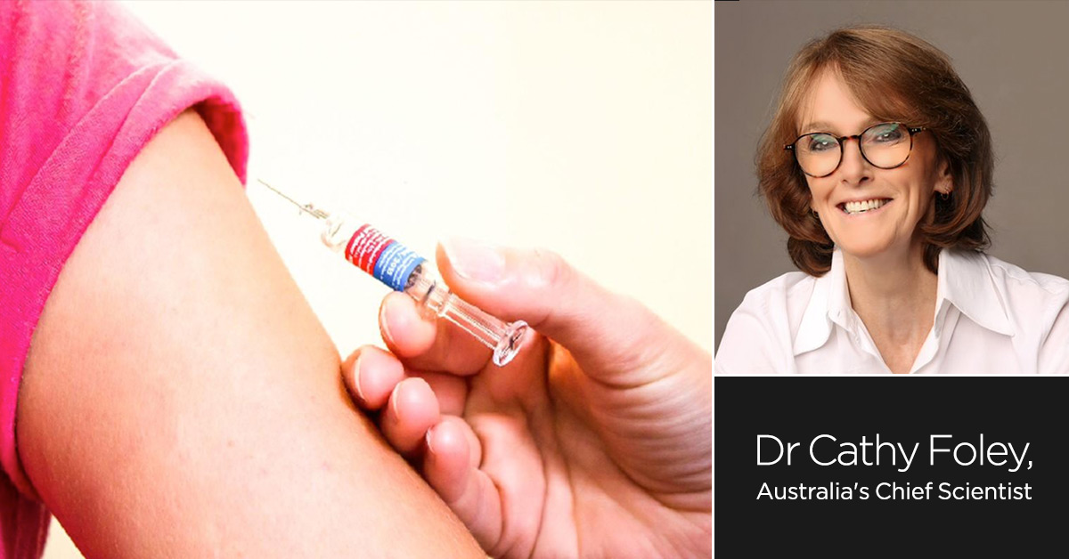 Australia’s Chief Scientist on why the COVID 19 vaccine should be embraced by all.