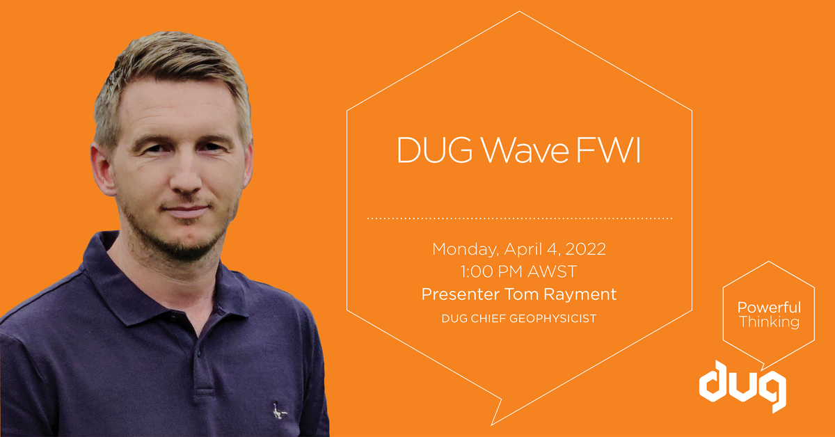 Investor event: webinar on DUG Wave Full Waveform Inversion.